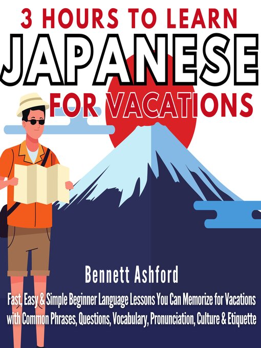 Title details for 3 Hours to Learn Japanese for Vacations by Bennett Ashford - Available
